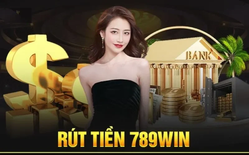 Rút tiền 789win